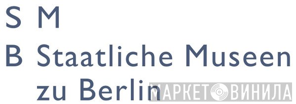 Staatliche Museen zu Berlin - Винил CD и Кассеты лейбла Staatliche Museen zu Berlin на сайте МаркетВинила
