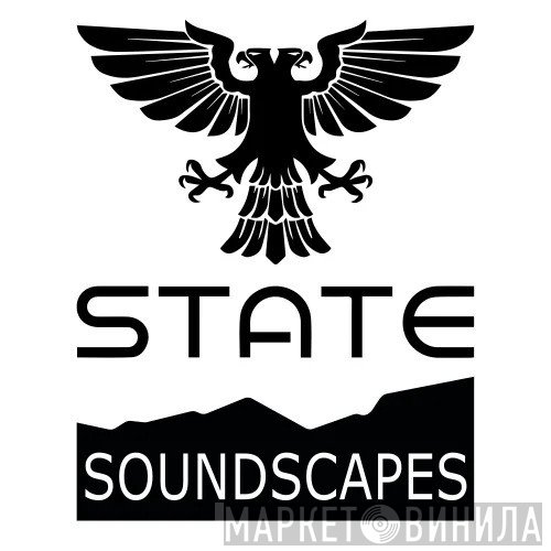 State Soundscapes - Винил CD и Кассеты лейбла State Soundscapes на сайте МаркетВинила