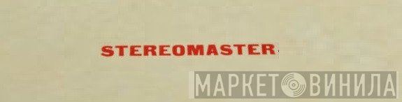Stereomaster - Винил CD и Кассеты лейбла Stereomaster на сайте МаркетВинила