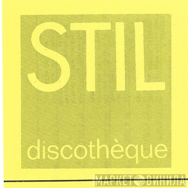 Stil Discothèque - Винил CD и Кассеты лейбла Stil Discothèque на сайте МаркетВинила