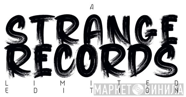 Strange Records Limited - Винил CD и Кассеты лейбла Strange Records Limited на сайте МаркетВинила