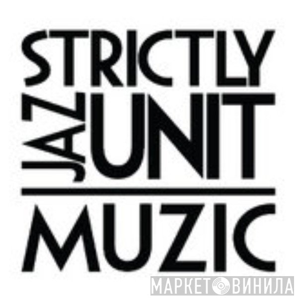 Strictly Jaz Unit Muzic - Винил CD и Кассеты лейбла Strictly Jaz Unit Muzic на сайте МаркетВинила