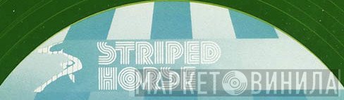 Striped Horse - Винил CD и Кассеты лейбла Striped Horse на сайте МаркетВинила