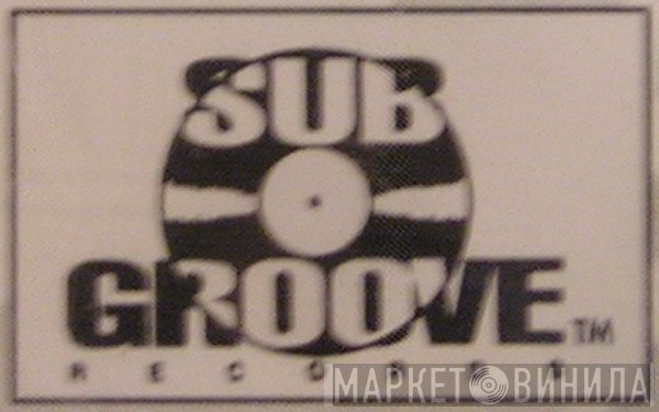Sub-Groove Records - Винил CD и Кассеты лейбла Sub-Groove Records на сайте МаркетВинила