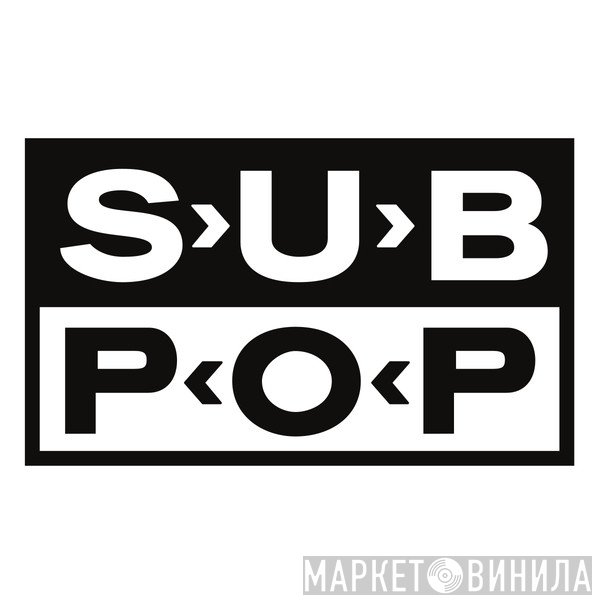 Sub Pop - Винил CD и Кассеты лейбла Sub Pop на сайте МаркетВинила