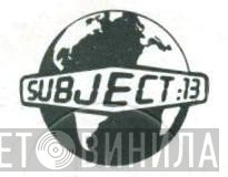 Subject 13 Records - Винил CD и Кассеты лейбла Subject 13 Records на сайте МаркетВинила