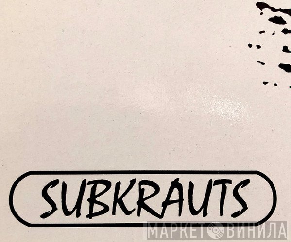 Subkrauts - Винил CD и Кассеты лейбла Subkrauts на сайте МаркетВинила