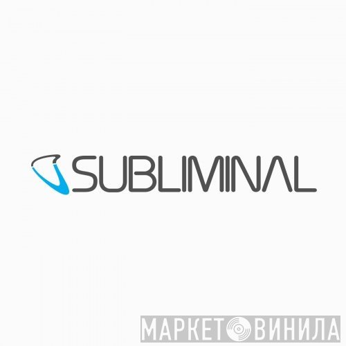 Subliminal - Винил CD и Кассеты лейбла Subliminal на сайте МаркетВинила