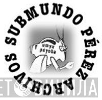 Submundo Pérez Archivos - Винил CD и Кассеты лейбла Submundo Pérez Archivos на сайте МаркетВинила