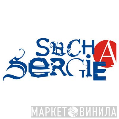 Such A Sergie - Винил CD и Кассеты лейбла Such A Sergie на сайте МаркетВинила