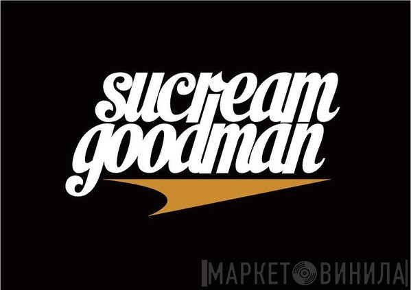Sucreamgoodman - Винил CD и Кассеты лейбла Sucreamgoodman на сайте МаркетВинила