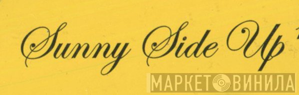 Sunny Side Up - Винил CD и Кассеты лейбла Sunny Side Up на сайте МаркетВинила