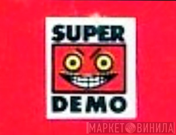 Super Demo - Винил CD и Кассеты лейбла Super Demo на сайте МаркетВинила