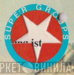 Super Groups - Винил CD и Кассеты лейбла Super Groups на сайте МаркетВинила