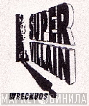 Super Villain Wreckuds - Винил CD и Кассеты лейбла Super Villain Wreckuds на сайте МаркетВинила