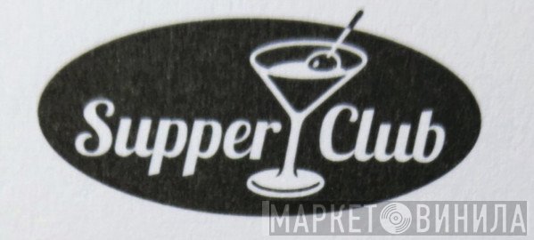 Supper Club - Винил CD и Кассеты лейбла Supper Club на сайте МаркетВинила