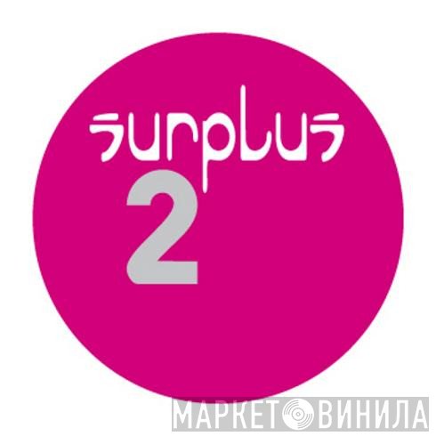 Surplus  - Винил CD и Кассеты лейбла Surplus (2) на сайте МаркетВинила