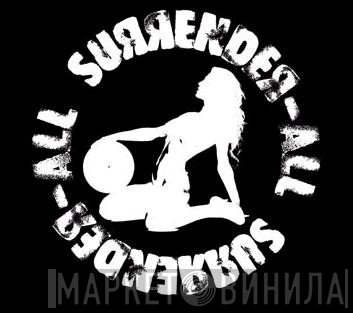 Surrender All - Винил CD и Кассеты лейбла Surrender All на сайте МаркетВинила