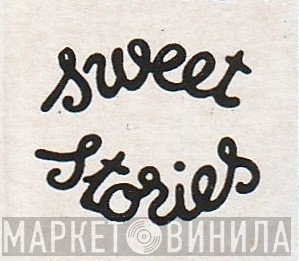 Sweet Stories - Винил CD и Кассеты лейбла Sweet Stories на сайте МаркетВинила