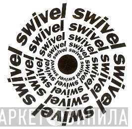 Swivel - Винил CD и Кассеты лейбла Swivel на сайте МаркетВинила