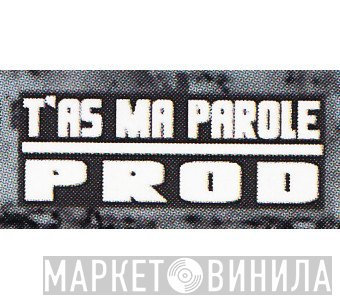 T'As Ma Parole Prod - Винил CD и Кассеты лейбла T'As Ma Parole Prod на сайте МаркетВинила