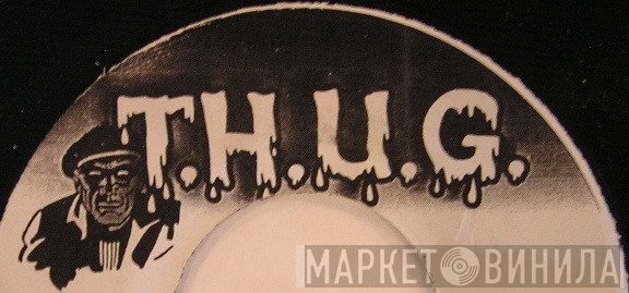 T.H.U.G. - Винил CD и Кассеты лейбла T.H.U.G. на сайте МаркетВинила