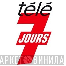 Télé 7 Jours - Винил CD и Кассеты лейбла Télé 7 Jours на сайте МаркетВинила