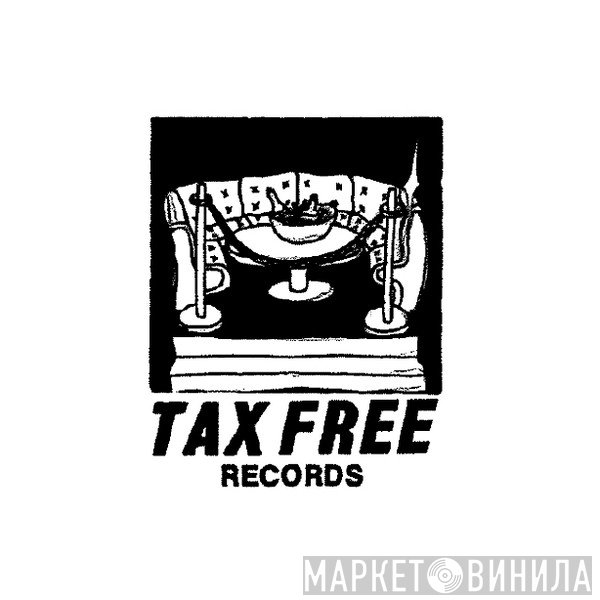 TAX FREE RECORDS - Винил CD и Кассеты лейбла TAX FREE RECORDS на сайте МаркетВинила