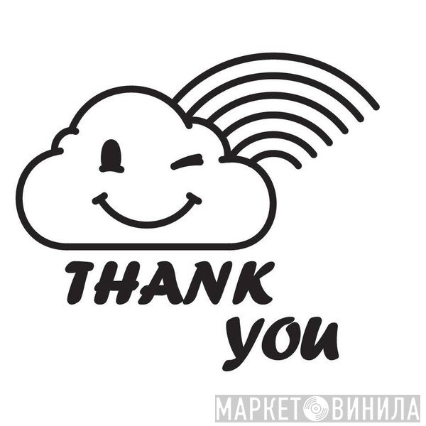 THANK YOU - Винил CD и Кассеты лейбла THANK YOU на сайте МаркетВинила