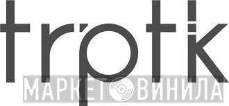 TRPTK - Винил CD и Кассеты лейбла TRPTK на сайте МаркетВинила