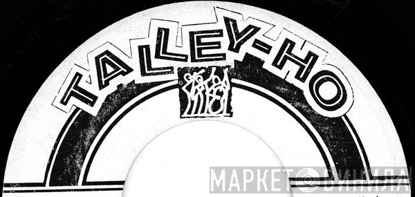 Talley-Ho - Винил CD и Кассеты лейбла Talley-Ho на сайте МаркетВинила