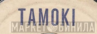 Tamoki - Винил CD и Кассеты лейбла Tamoki на сайте МаркетВинила