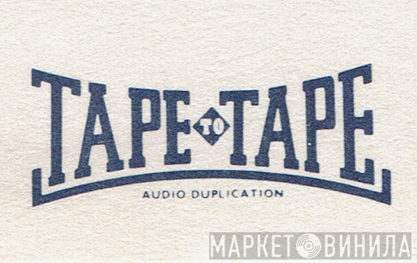 Tape To Tape  - Винил CD и Кассеты лейбла Tape To Tape (2) на сайте МаркетВинила