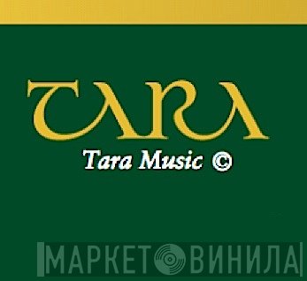 Tara Music Company Ltd. - Винил CD и Кассеты лейбла Tara Music Company Ltd. на сайте МаркетВинила