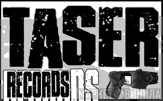 Taser - Винил CD и Кассеты лейбла Taser на сайте МаркетВинила