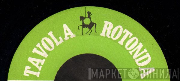 Tavola Rotonda - Винил CD и Кассеты лейбла Tavola Rotonda на сайте МаркетВинила