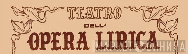 Teatro Dell'Opera Lirica - Винил CD и Кассеты лейбла Teatro Dell'Opera Lirica на сайте МаркетВинила