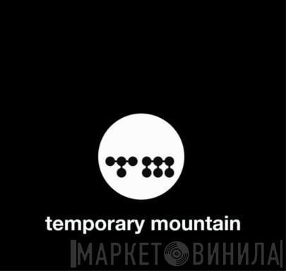 Temporary Mountain - Винил CD и Кассеты лейбла Temporary Mountain на сайте МаркетВинила