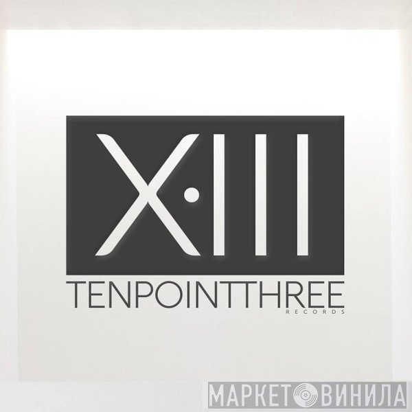 Ten Point Three Records - Винил CD и Кассеты лейбла Ten Point Three Records на сайте МаркетВинила