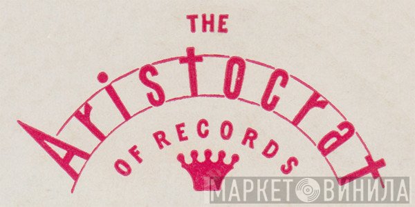 The Aristocrat Of Records - Винил CD и Кассеты лейбла The Aristocrat Of Records на сайте МаркетВинила