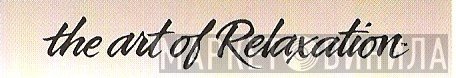The Art Of Relaxation - Винил CD и Кассеты лейбла The Art Of Relaxation на сайте МаркетВинила
