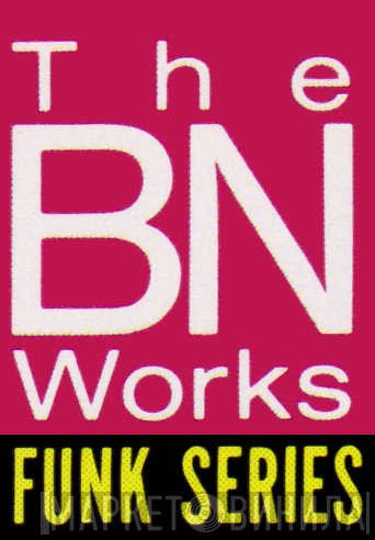 The BN Works Funk Series - Винил CD и Кассеты лейбла The BN Works Funk Series на сайте МаркетВинила