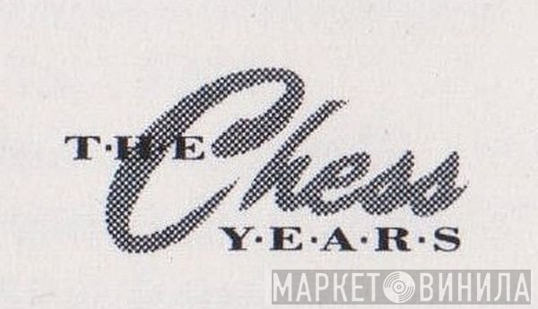 The Chess Years - Винил CD и Кассеты лейбла The Chess Years на сайте МаркетВинила