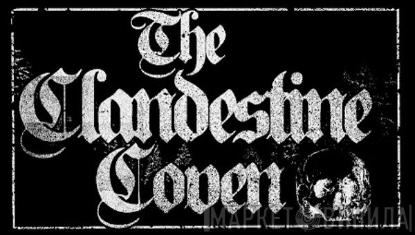 The Clandestine Coven - Винил CD и Кассеты лейбла The Clandestine Coven на сайте МаркетВинила