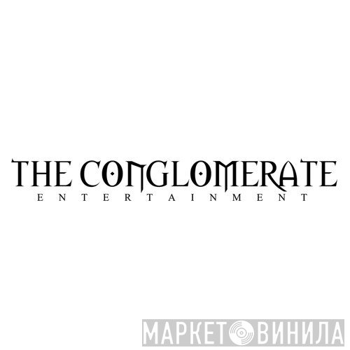 The Conglomerate Entertainment - Винил CD и Кассеты лейбла The Conglomerate Entertainment на сайте МаркетВинила