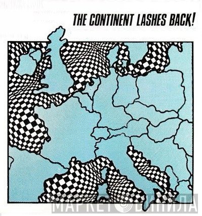 The Continent Lashes Back! - Винил CD и Кассеты лейбла The Continent Lashes Back! на сайте МаркетВинила