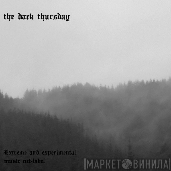 The Dark Thursday - Винил CD и Кассеты лейбла The Dark Thursday на сайте МаркетВинила