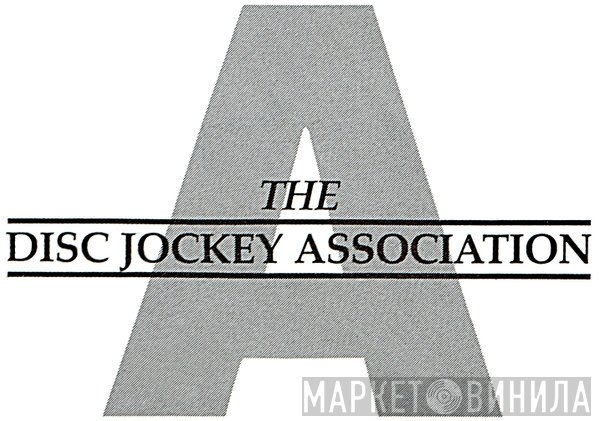 The Disc Jockey Association - Винил CD и Кассеты лейбла The Disc Jockey Association на сайте МаркетВинила