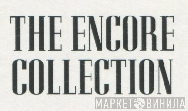 The Encore Collection - Винил CD и Кассеты лейбла The Encore Collection на сайте МаркетВинила