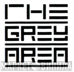 The Grey Area - Винил CD и Кассеты лейбла The Grey Area на сайте МаркетВинила